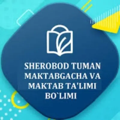 Sherobod Maktabgacha va maktab ta’limi bo’limi 🖊Axborot xizmati