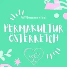 🌱 Permakultur Österreich #natürliche_selbstversorgung #kulturwandel 🌱🇦🇹