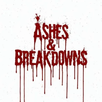 Ashes & Breakdowns