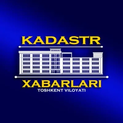 KADASTR XABARLARI | Toshkent viloyati