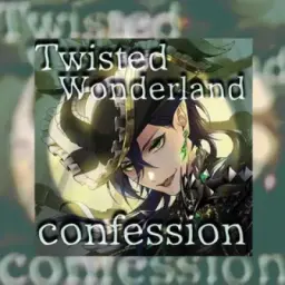 Twisted Wonderland confession